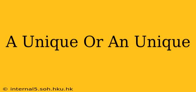 A Unique Or An Unique