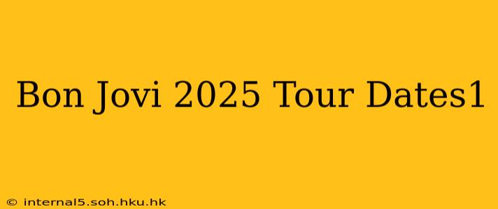 Bon Jovi 2025 Tour Dates1