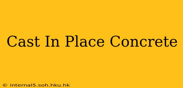 Cast In Place Concrete