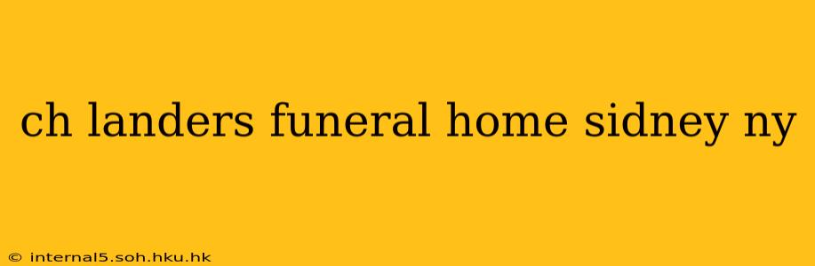 ch landers funeral home sidney ny