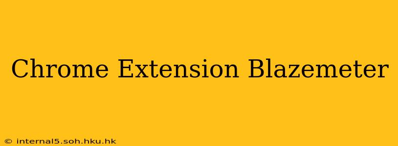 Chrome Extension Blazemeter