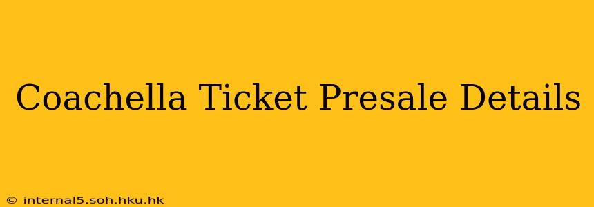 Coachella Ticket Presale Details