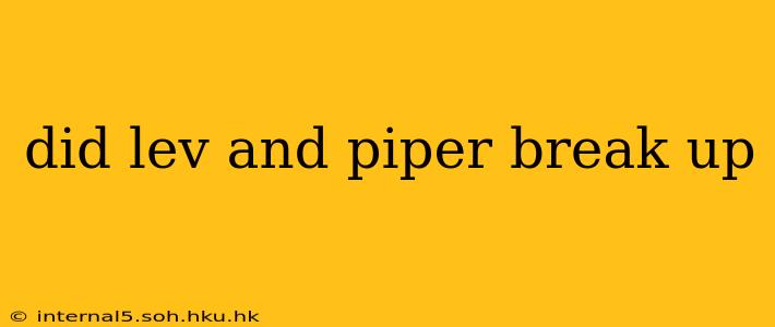 did lev and piper break up