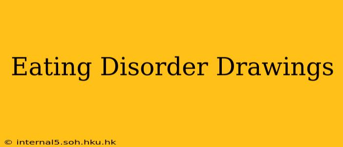 Eating Disorder Drawings