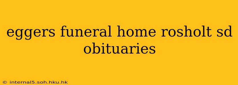 eggers funeral home rosholt sd obituaries