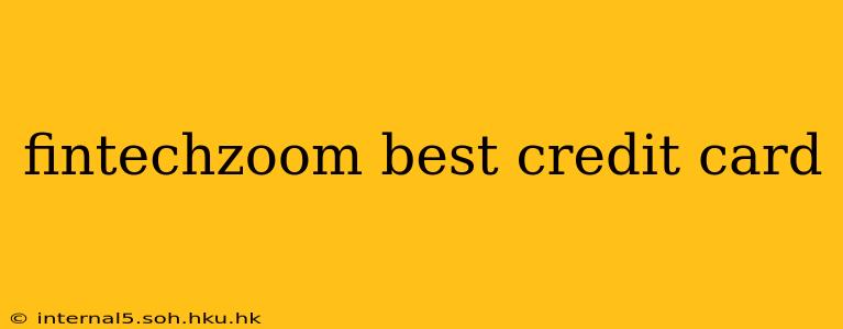 fintechzoom best credit card