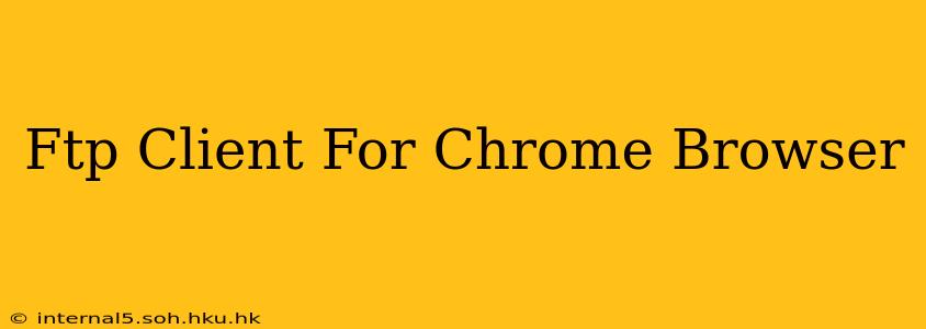 Ftp Client For Chrome Browser