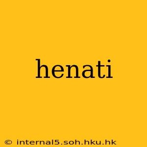 henati