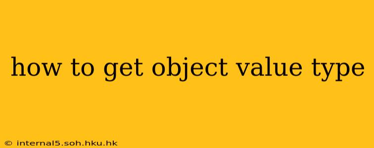 how to get object value type