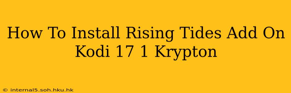 How To Install Rising Tides Add On Kodi 17 1 Krypton