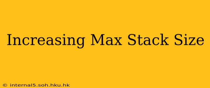 Increasing Max Stack Size