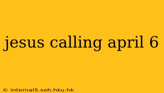 jesus calling april 6