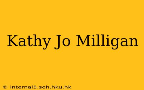 Kathy Jo Milligan
