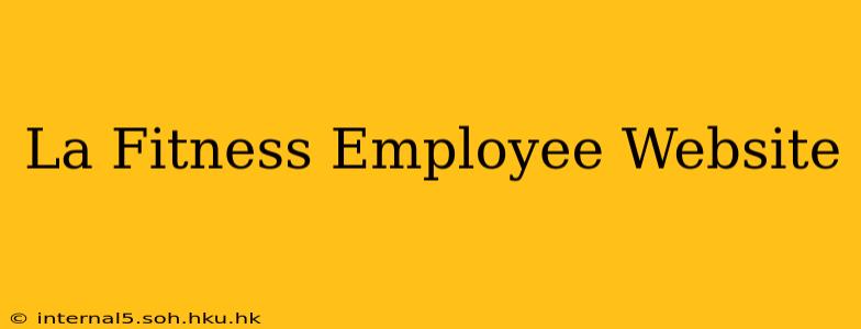 La Fitness Employee Website