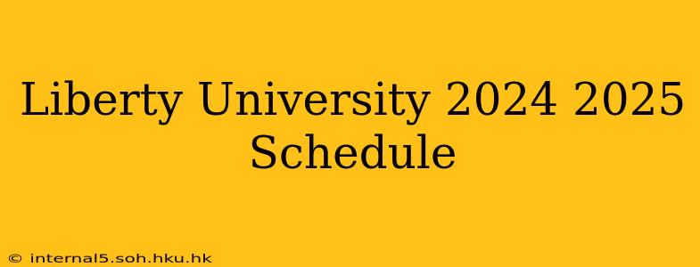 Liberty University 2024 2025 Schedule