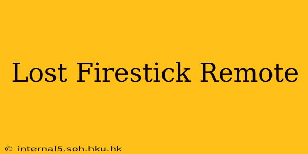 Lost Firestick Remote