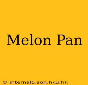 Melon Pan