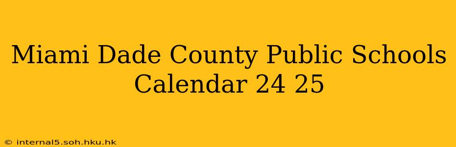 Miami Dade County Public Schools Calendar 24 25