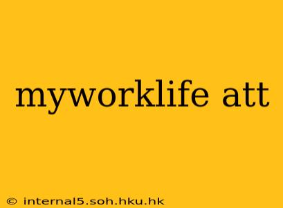myworklife att