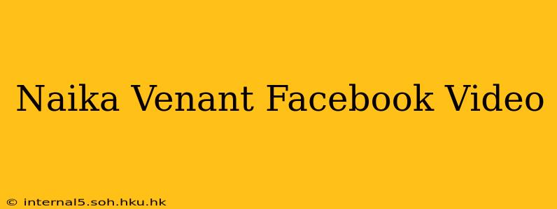 Naika Venant Facebook Video