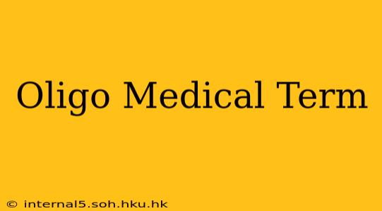 Oligo Medical Term