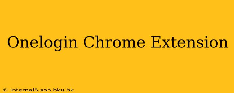 Onelogin Chrome Extension