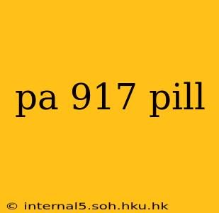 pa 917 pill
