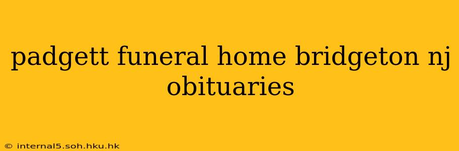 padgett funeral home bridgeton nj obituaries