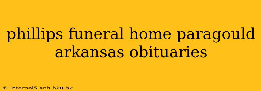 phillips funeral home paragould arkansas obituaries