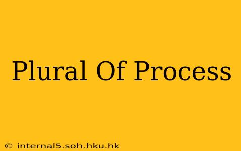 Plural Of Process