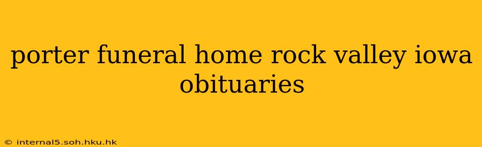 porter funeral home rock valley iowa obituaries
