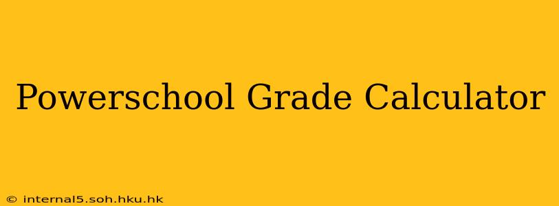 Powerschool Grade Calculator