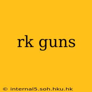 rk guns