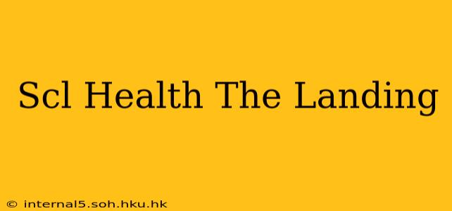 Scl Health The Landing