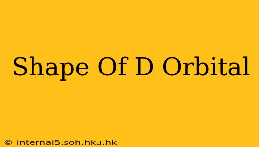 Shape Of D Orbital