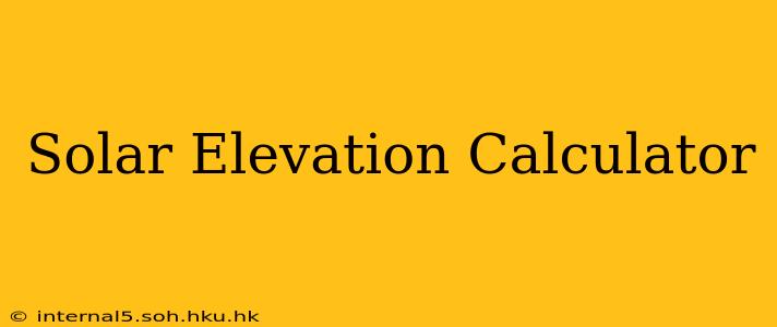 Solar Elevation Calculator