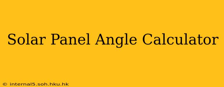 Solar Panel Angle Calculator