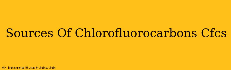 Sources Of Chlorofluorocarbons Cfcs