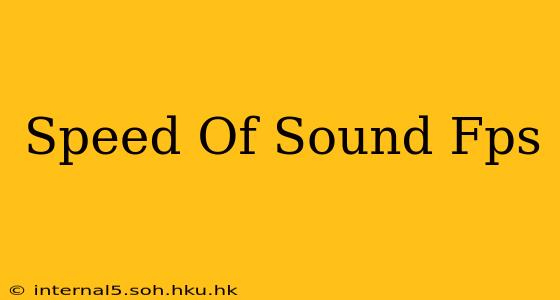 Speed Of Sound Fps