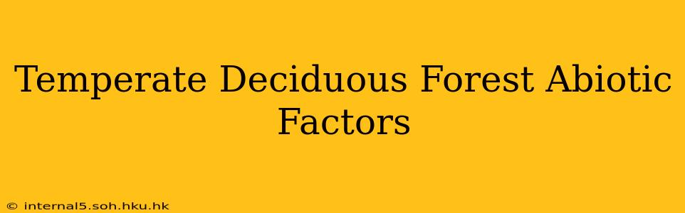 Temperate Deciduous Forest Abiotic Factors