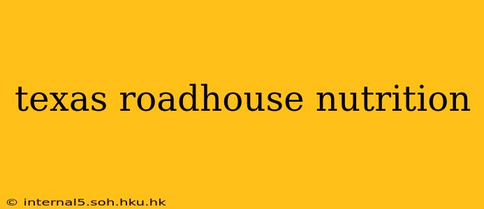 texas roadhouse nutrition
