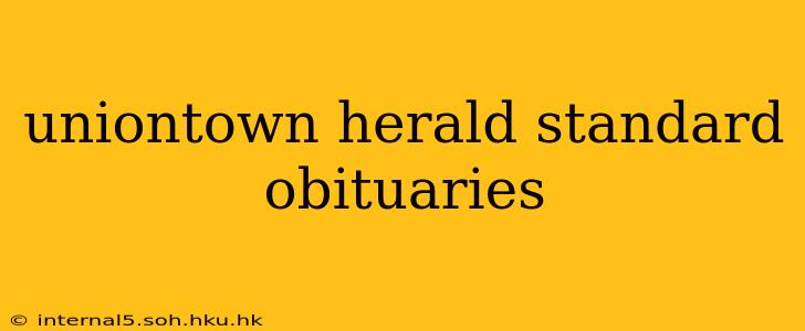 uniontown herald standard obituaries