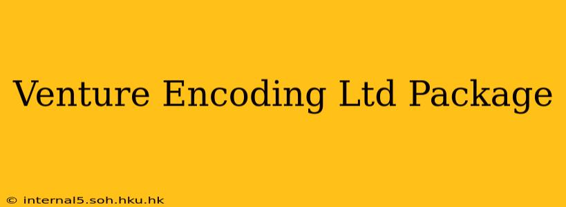 Venture Encoding Ltd Package