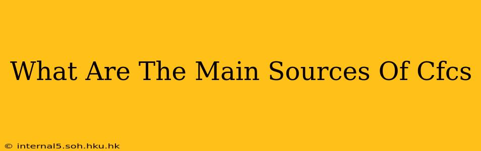 What Are The Main Sources Of Cfcs