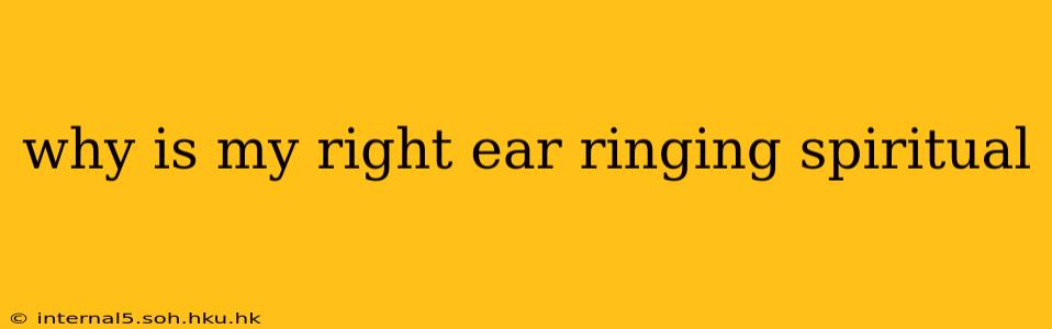 why is my right ear ringing spiritual