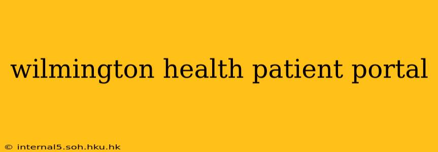 wilmington health patient portal