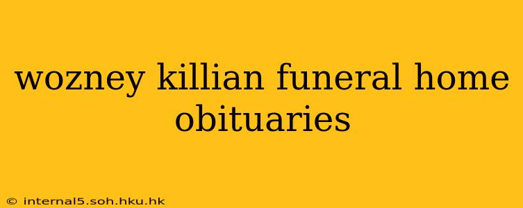 wozney killian funeral home obituaries